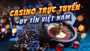 casino trực tuyến uy tín